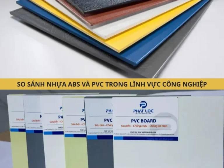 So Sánh Nhựa ABS Và PVC: Đâu Là Lựa Chọn Tốt Nhất Cho Ngành Công Nghiệp 2025?
