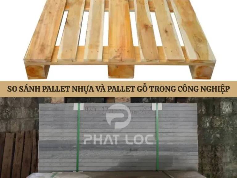 Bảng so sánh Pallet nhựa và Pallet gỗ